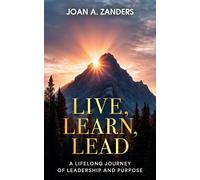Joan A Zanders Live, Learn, Lead (Tascabile)