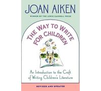 Joan Aiken The Way to Write for Children (Tascabile)