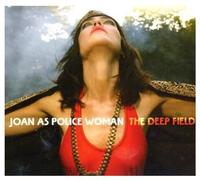 Joan As Police Woman - Deep Field