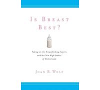 Joan B. Wolf Is Breast Best? (Copertina rigida) Biopolitics