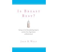Joan B. Wolf Is Breast Best? (Copertina rigida) Biopolitics