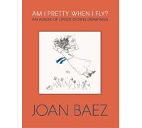 Joan Baez Am I Pretty When I Fly? (Copertina rigida)