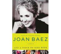 Joan Baez And A Voice to Sing With: A Memoir (Tascabile)