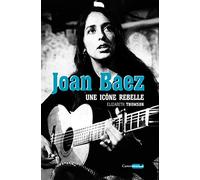 Joan Baez: Une icône rebelle