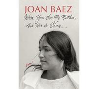 Joan Baez When You See My Mother, Ask Her to Dance (Copertina rigida)
