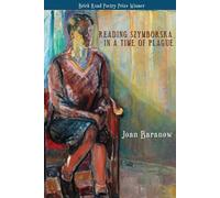 Joan Baranow Reading Szymborska in a Time of Plague (Tascabile)