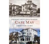 Joan Berkey Joseph Salvatore Cape May Through Time (Tascabile)