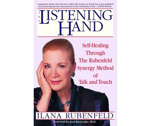 Joan Borysenko The Listening Hand: Self-Healing Through The Rubenfe (Tascabile)