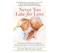 Joan Bragar EdD Never Too Late for Love (Tascabile)