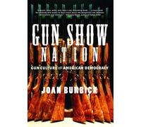Joan Burbick Gun Show Nation (Copertina rigida)