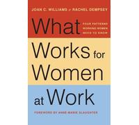 Joan C. Williams Rachel Dempsey What Works for Women at Work (Tascabile)
