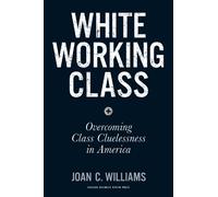 Joan C. Williams White Working Class (Copertina rigida)