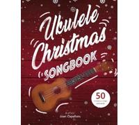Joan Capafons Ukulele Christmas Songbook (Tascabile)
