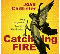 Joan Chittister Catching Fire (CD)