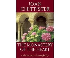 Joan Chittister The Monastery of the Heart (Copertina rigida)