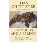 Joan Chittister Two Dogs and a Parrot (Copertina rigida)