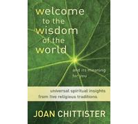 Joan Chittister Welcome to the Wisdom of the World and its Meaning f (Tascabile)