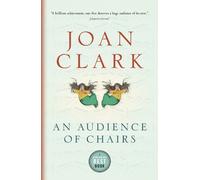 Joan Clark An Audience of Chairs (Tascabile)