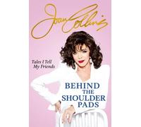 Joan Collins Behind The Shoulder Pads - Tales I Tell My Frien (Copertina rigida)