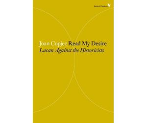Joan Copjec Read My Desire (Tascabile) Radical Thinkers Set 10