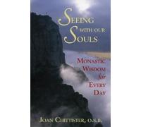 Joan D. Chittister Seeing With Our Souls (Tascabile)