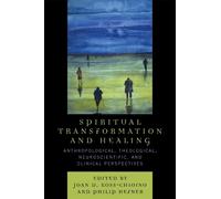 Philip Hefner Spiritual Transformation and Healing (Tascabile)