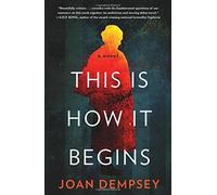 Joan Dempsey This Is How It Begins (Tascabile)