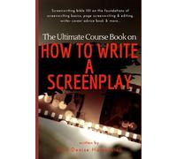 Joan Denise Humph The Ultimate Course Book on How to Write a Screen (Tascabile)