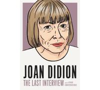 Joan Didion Joan Didion: The Last Interview (Tascabile)