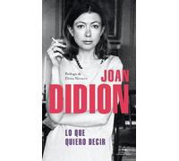 Joan Didion Lo que quiero decir / Let Me Tell You What I Mean (Tascabile)