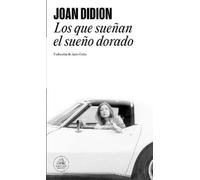 Joan Didion Los que sueñan el sueño dorado / Didion Anthology (Tascabile)
