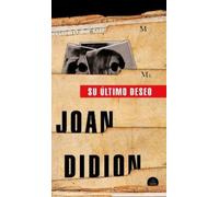 Joan Didion Su último deseo / The Last Thing He Wanted (Tascabile)