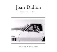 Joan Didion: Substance and Style