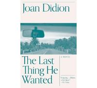 Joan Didion The Last Thing He Wanted (Tascabile) Vintage International