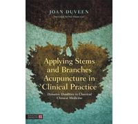 Joan Duveen Applying Stems and Branches Acupuncture in Clinic (Copertina rigida)