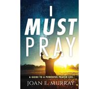 Joan E Murray I Must Pray (Tascabile)