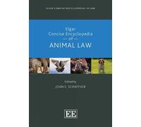 Joan E. Schaffner Elgar Concise Encyclopedia of Animal Law (Copertina rigida)