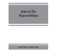 Joan Evans Arthur Evans Index to The palace of Minos (Tascabile)