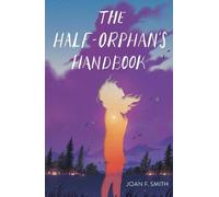 Joan F Smith The Half-Orphan's Handbook (Tascabile)