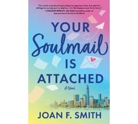 Joan F Smith Your Soulmail Is Attached (Copertina rigida)