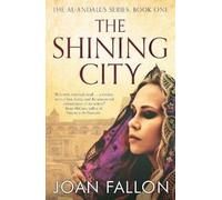 Joan Fallon The Shining City (Tascabile) al-Andalus series