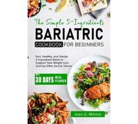 Joan G Milone The Simple 5-Ingredient Bariatric Cookbook for Beginne (Tascabile)