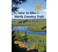 Joan H Young How to Hike the North Country Trail (Tascabile)
