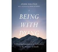 Joan Halifax Ira Byock Being with Dying (Tascabile)