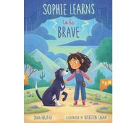 Joan Halifax Sophie Learns to Be Brave (Copertina rigida)