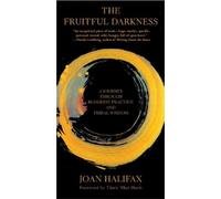 Joan Halifax The Fruitful Darkness (Tascabile)