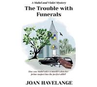 Joan Havelange The Trouble with Funerals (Tascabile) Mabel and Violet Mysteries