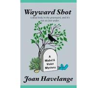 Joan Havelange Wayward Shot (Tascabile) Mabel and Violet Mysteries