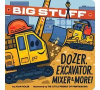 Joan Holub Big Stuff Dozer, Excavator, Mixer & More (Libro di cartone)