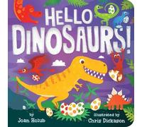 Joan Holub Hello Dinosaurs (Libro di cartone) Hello Book